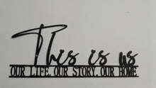 Load image into Gallery viewer, This Is Us - Metal Art