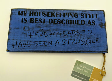 MY HOUSEKEEPING STYLE sign - by Duck Dreams