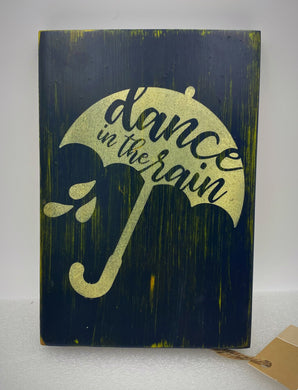 Dance in the Rain sign - by Duck Dreams
