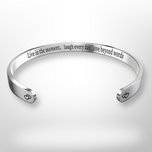 Hidden Inspirational message- Live in the moment, laugh everyday, love beyond words, Bracelet